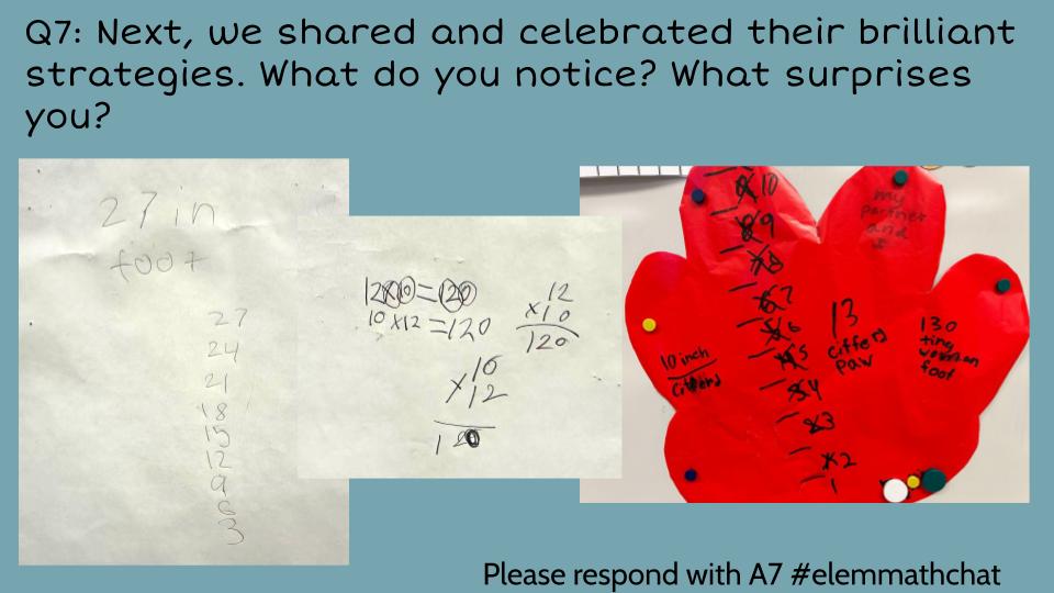 Q7: Next, we shared and celebrated their brilliant strategies. What do you notice? What surprises you?

#elemmathchat