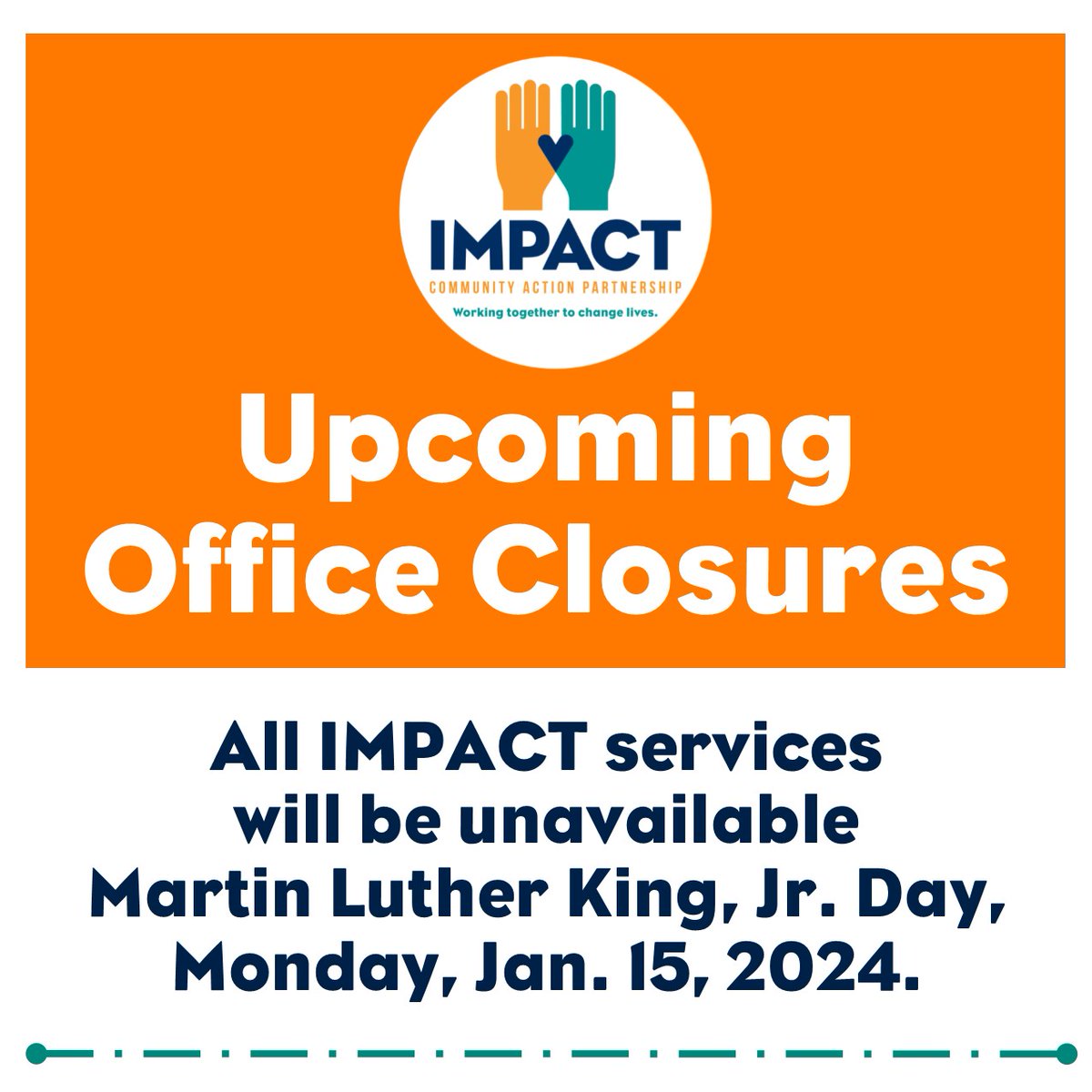 IMPACT_CAP's tweet image. A quick reminder: Our offices will be CLOSED Monday, Jan. 15, 2024 for the Martin Luther King, Jr. Holiday. IMPACT’s services will be available again on Tuesday, January 16.