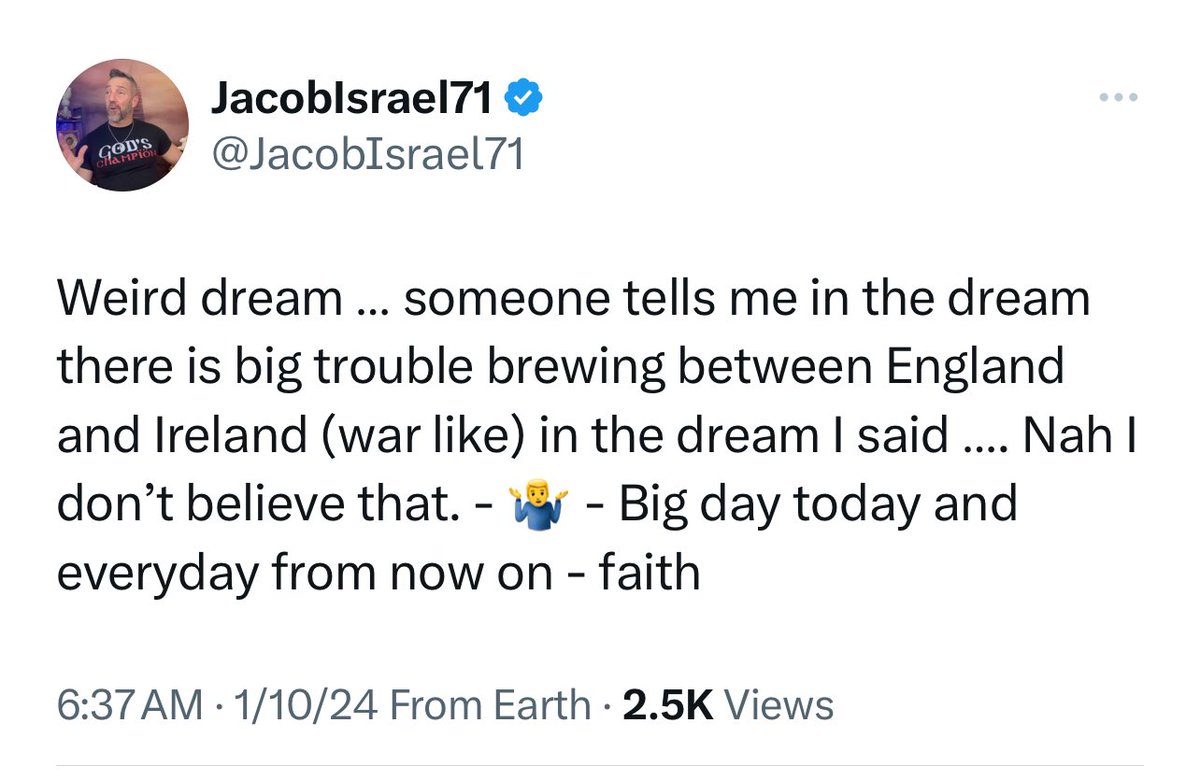 ANOTHER DREAM comes true? From a couple of nights ago - Us with England and (is Ireland involved) in a ww3 war like … and it sure looks that way now … But I still say NAH! Just like the dream … this is not the end for me. FREAKIER And FREAKIER right?