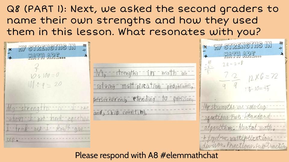 Q8 (PART 1): Next, we asked the second graders to name their own strengths and how they used them in this lesson. What resonates with you? #Elemmathchat