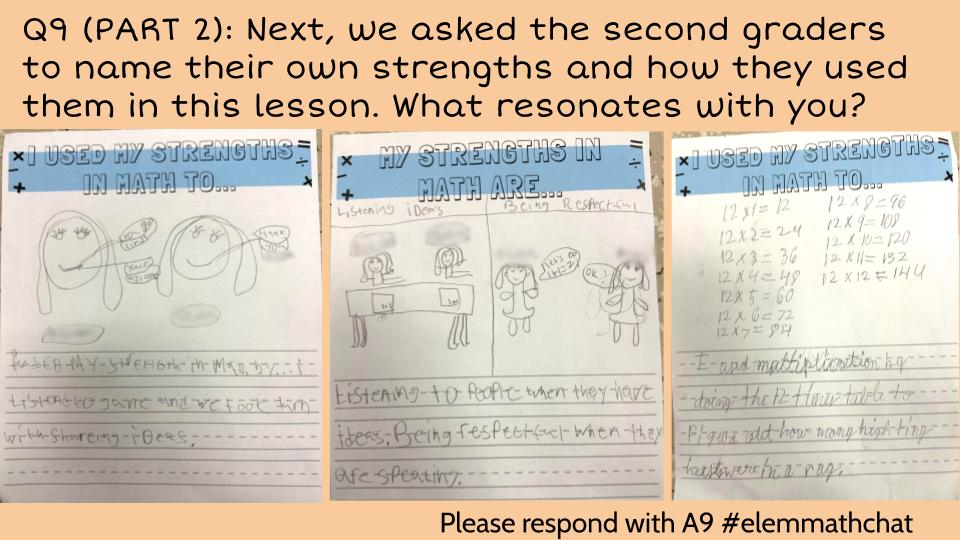 Q9 (PART 2 Student Work): Next, we asked the second graders to name their own strengths and how they used them in this lesson. What resonates with you? #Elemmathchat
