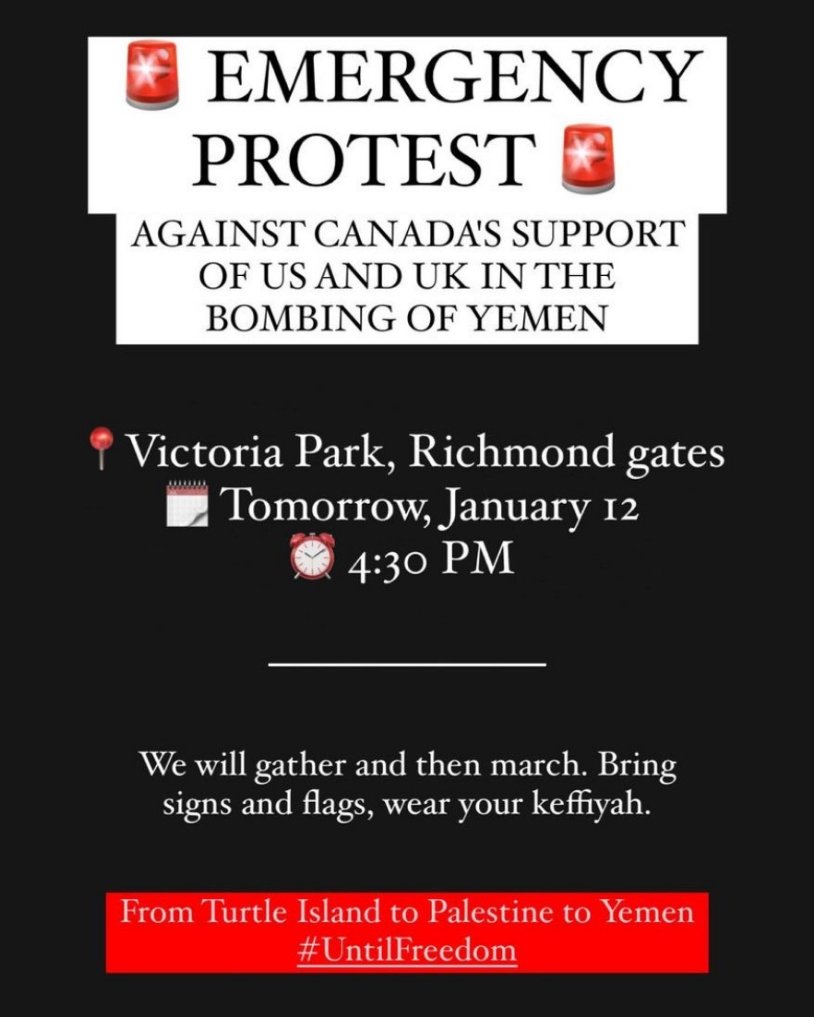 🚨EMERGENCY PROTEST🚨
Londoners & Area Needed: 

We are gathering in solidarity against Canada’s support of the U.S. and U.K. in the bombing of Yemen. 

Where: Victoria Park @ Richmond gates
When: Friday, January 12th at 4:30PM
#ldnont #londonontario