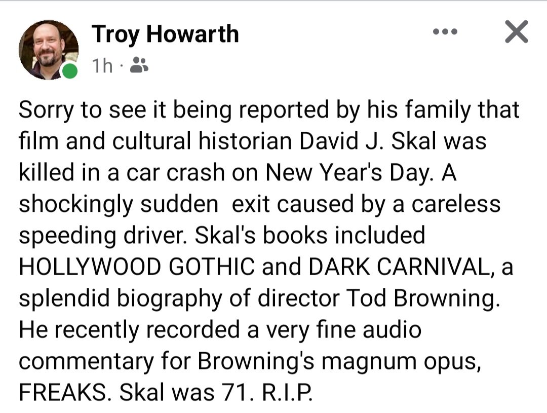 Terrible news. David J. Skal, the movie, culture, and pop culture historian and writer, was killed in an auto crash New Year's Day. RIP.