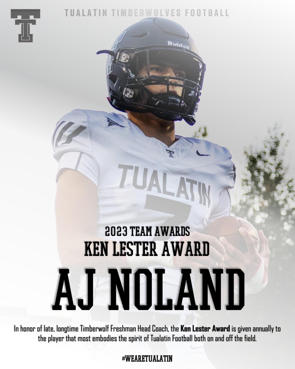 2023 Team Awards - Ken Lester Award @ajnoland12 In honor of late, longtime Timberwolf Freshman Head Coach, the Ken Lester Award is given annually to the player that most embodies the spirit of Tualatin Football both on and off the field. #WeAreTualatin