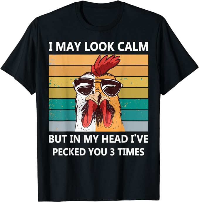 amazon.com/dp/B0C3Z3LTG6 funny rooster chicken cocky Bird Animal Apparel I May Look Calm But In My Head I've Pecked You 3 Times Birds T-Shirt #Amazon followers