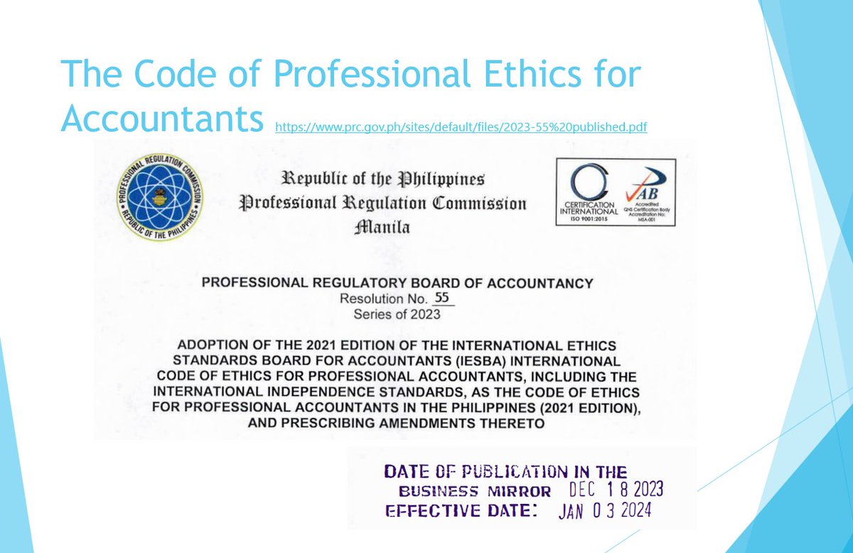 Earlier today, I talked about the New Code of Ethics for Professional Accountants.
The PRC-BOA issued Resolution No. 55, Series of 2023, adopted the IESBA International Code of Ethics, which made the Code effective as of January 3, 2024. Please refer to the relevant links below: