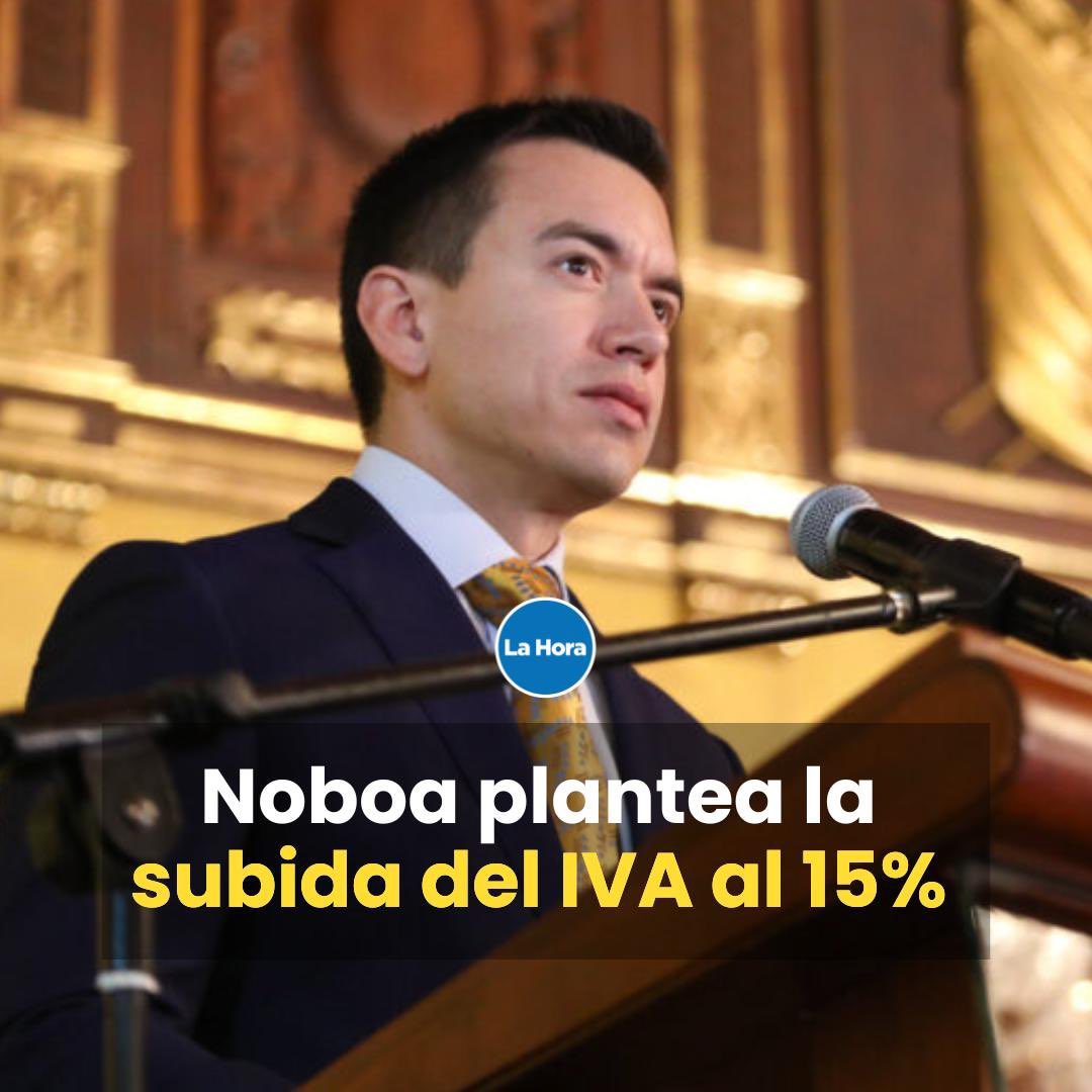 lahoraecuador's tweet photo. El presidente, Daniel Noboa, envió un proyecto de Ley a la Asamblea para enfrentar el Conflicto Armado Interno 🚨. Entre las propuestas está subir el IVA del 12% al 15%. ¿Estás de acuerdo? 👉🏼  https://t.co/BBV9uj2EJQ https://t.co/mNBlQQEcQf