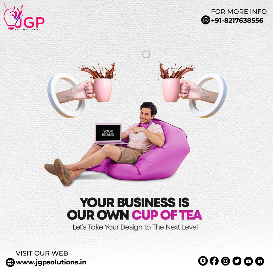 Your Business Is 
Our Own Cup of Tea.

Let's Take Your Design to The Next Level
#JGPSolutions #DigitalMarketing #creativeads #seo #MarketingExperts #OnlineMarketing #MarketingGurus #DigitalStrategy #MarketingMastery #MarketingInfluencers #DigitalMarketingTips #MarketingConsultant