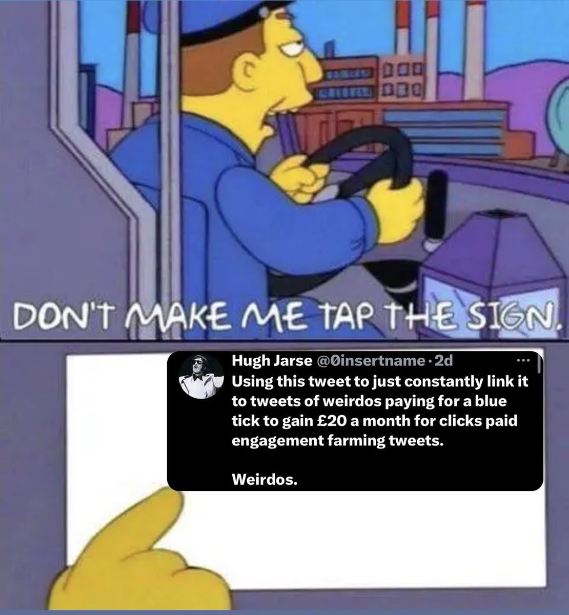 0insertname's tweet image. Grifting for £20 a month blue tick weirdos