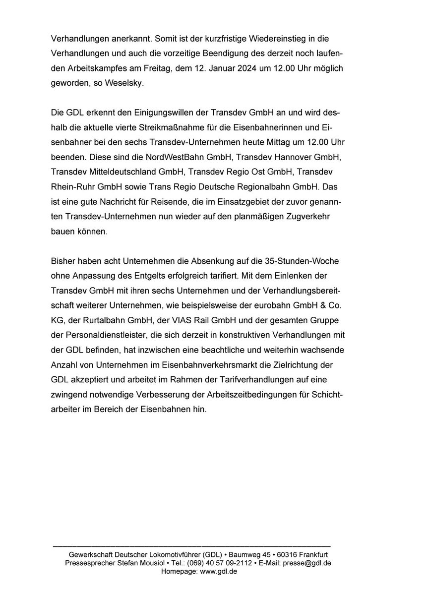 Arbeitgeber lenkt ein - 
GDL beendet vorzeitig den Streik bei der Transdev GmbH!

Nachdem die Transdev GmbH sich bereit erklärt hat, die Verhandlungen mit der GDL wieder aufzunehmen, werden die Streiks am 12. Januar um 12 Uhr vorzeitig beendet.

Quelle :
gdl.de/aktuelles/news…