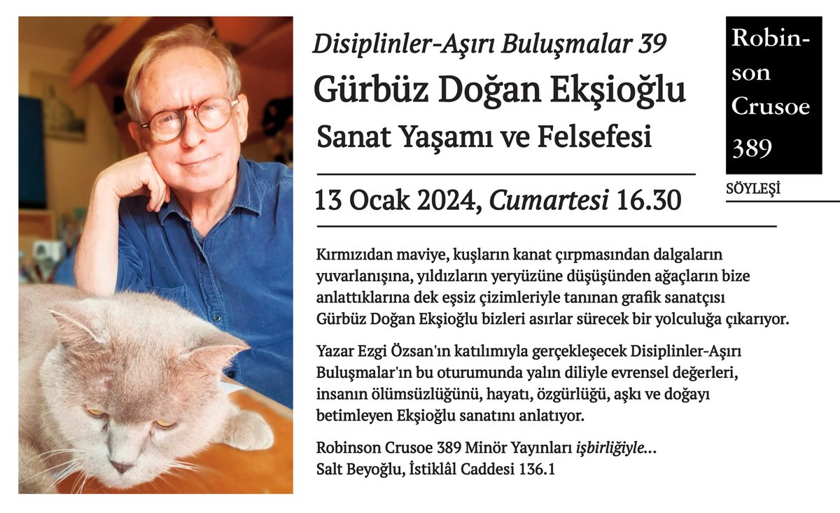 Disiplinler-Aşırı Buluşmalar 39 Gürbüz Doğan Ekşioğlu 'Sanat Yaşamı ve Felsefesi' Yazar Ezgi Özsan'ın katılımıyla... 13 Ocak 2024, Cumartesi 16.30 @gde54 @ezgiozsan #disiplinleraşırıbuluşmalar