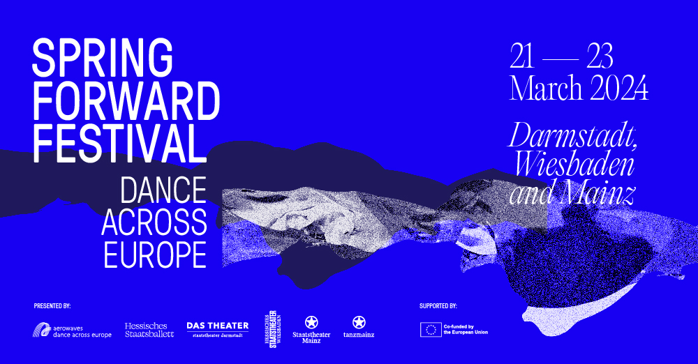 AerowavesEurope's tweet image. Register for #SpringForward24 in Darmstadt, Wiesbaden and Mainz!
The Aerowaves Twenty24 artists are on board and the Spring Forward lineup is complete! 
Led by Hessisches Staatsballett, the festival is hosted by the Staatstheaters in those cities.
aerowaves.org/spring-forward…