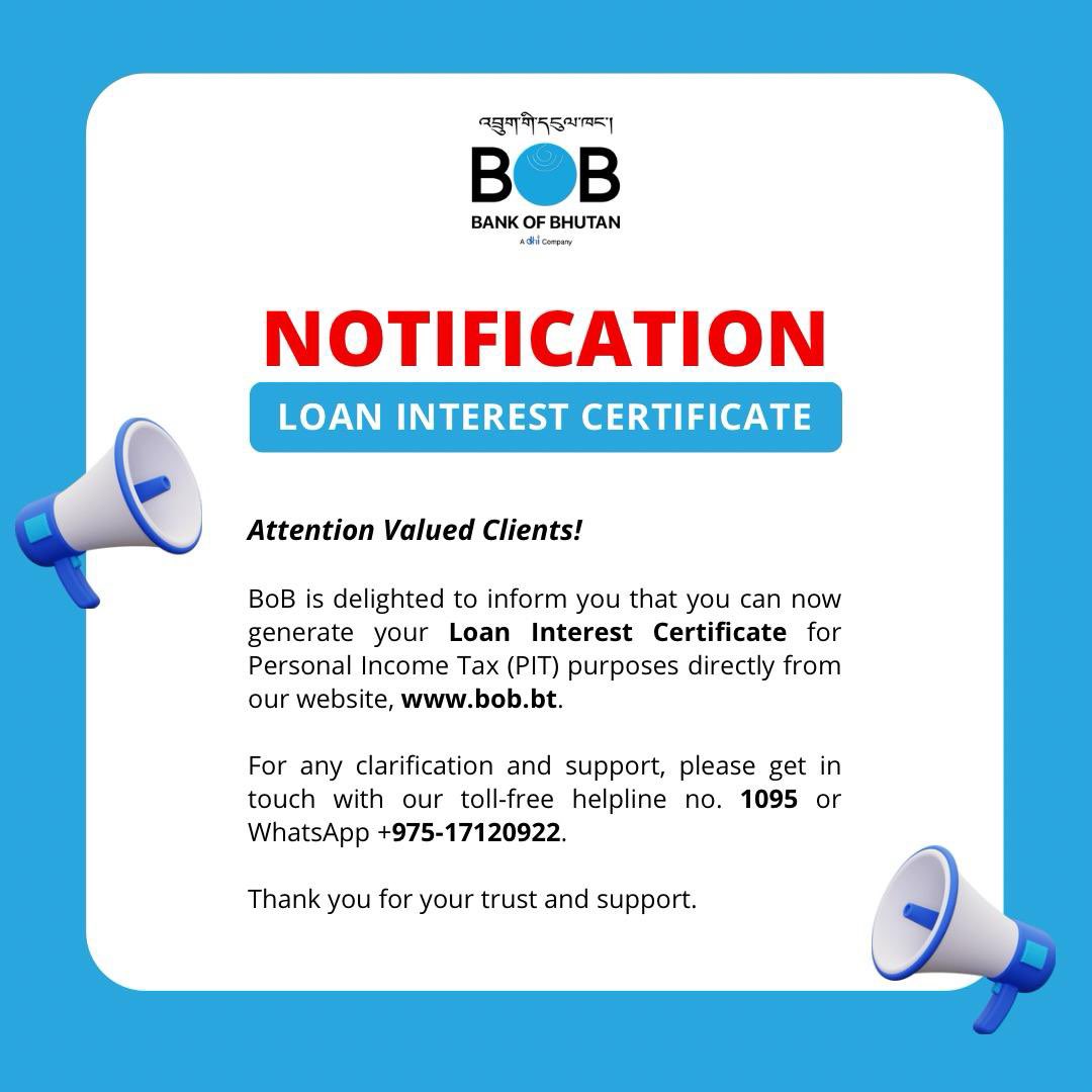 To generate your Loan Interest Certiificate, visit: loancertificates.bob.bt/PIT_Certificat…