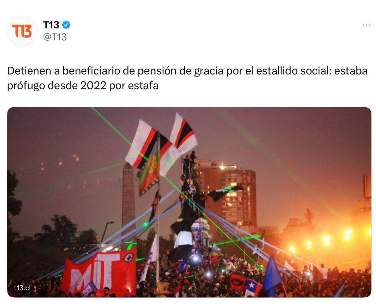 Todos los que votaron por este desgobierno nefasto, son cómplices de apoyar el terrorismo y la delincuencia | Detienen a beneficiario de pensión de gracia por el estallido social: estaba prófugo desde 2022 por estafa