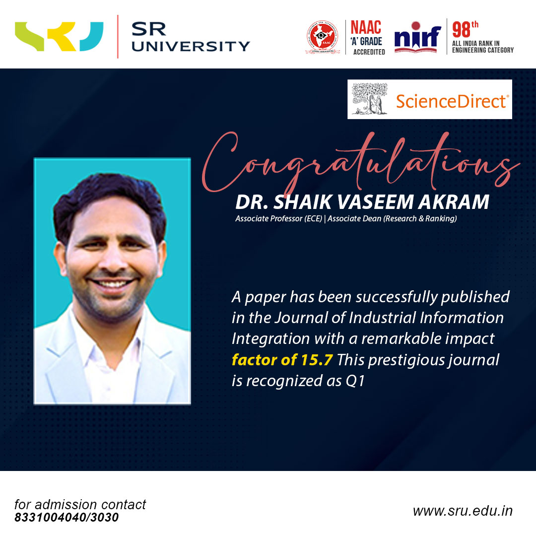 sr_university's tweet image. Congrats to Dr. Shaik Vaseem Akram, Associate Professor and Associate Dean Research at SR University, for publishing in the top-notch Journal of Industrial Information Integration (Q1) with an impressive impact! Your amazing work makes us proud!

#SRU #Btech #JournalPublication