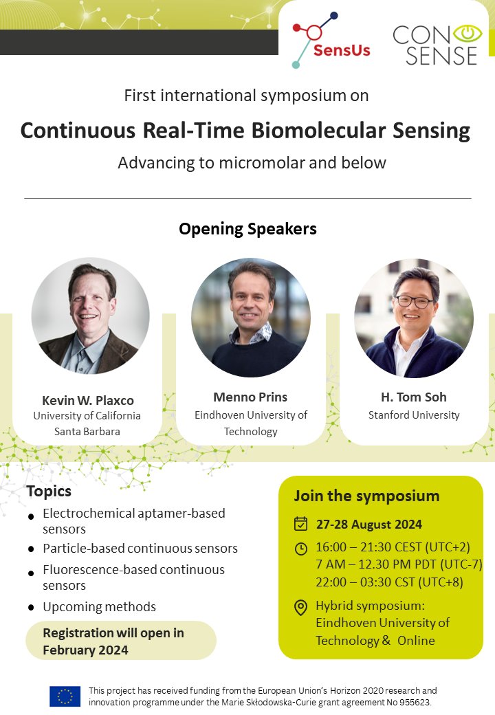 CONSENSE ITN (@consense_h2020) on Twitter photo We are delighted to announce the first international symposium on Continuous Real-Time Biomolecular Sensing that we are organizing together with <a href="/SensUsContest/">SensUs Competition</a>
Students, researchers, and professionals worldwide are warmly invited.
Join us at <a href="/TUeindhoven/">TU Eindhoven</a>
More info will follow! We are delighted to announce the first international symposium on Continuous Real-Time Biomolecular Sensing that we are organizing together with <a href="/SensUsContest/">SensUs Competition</a>
Students, researchers, and professionals worldwide are warmly invited.
Join us at <a href="/TUeindhoven/">TU Eindhoven</a>
More info will follow!