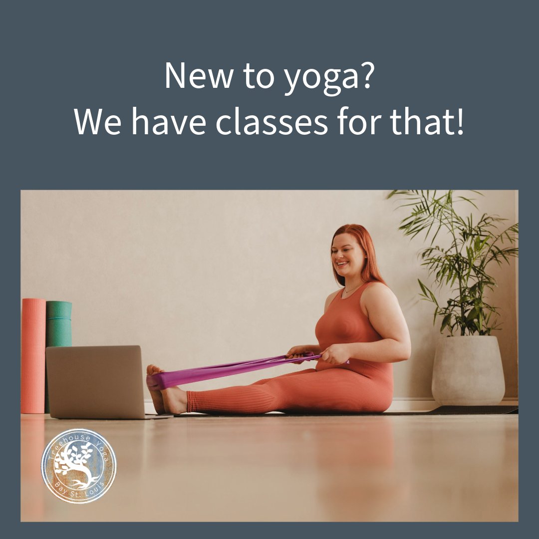 Are you brand new to yoga?   We have several classes that are beginner-friendly, and we would love to see you there!

Check out our schedule at: 
treehouseyoga.punchpass.com/classes
