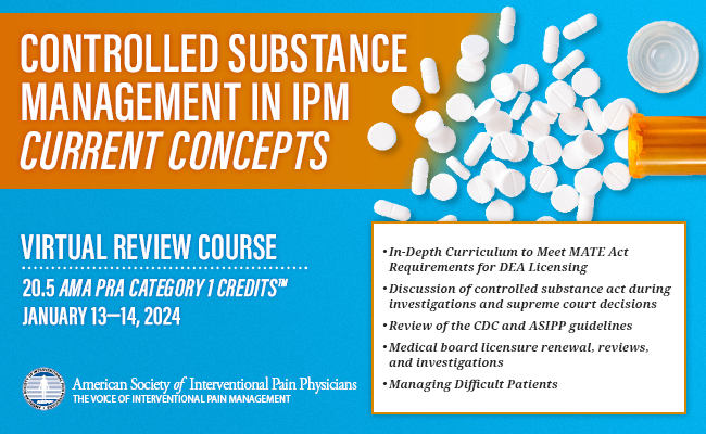 Register now: ASIPP's Virtual Review Course on Controlled Substance Management starts tomorrow!
Earn up to 20.5 CMEs with ASIPP!

Course Date: January 13–14, 2024

Registration: form.jotform.com/233344432100945
Agenda: asipp.org/0124-csm-virtu…