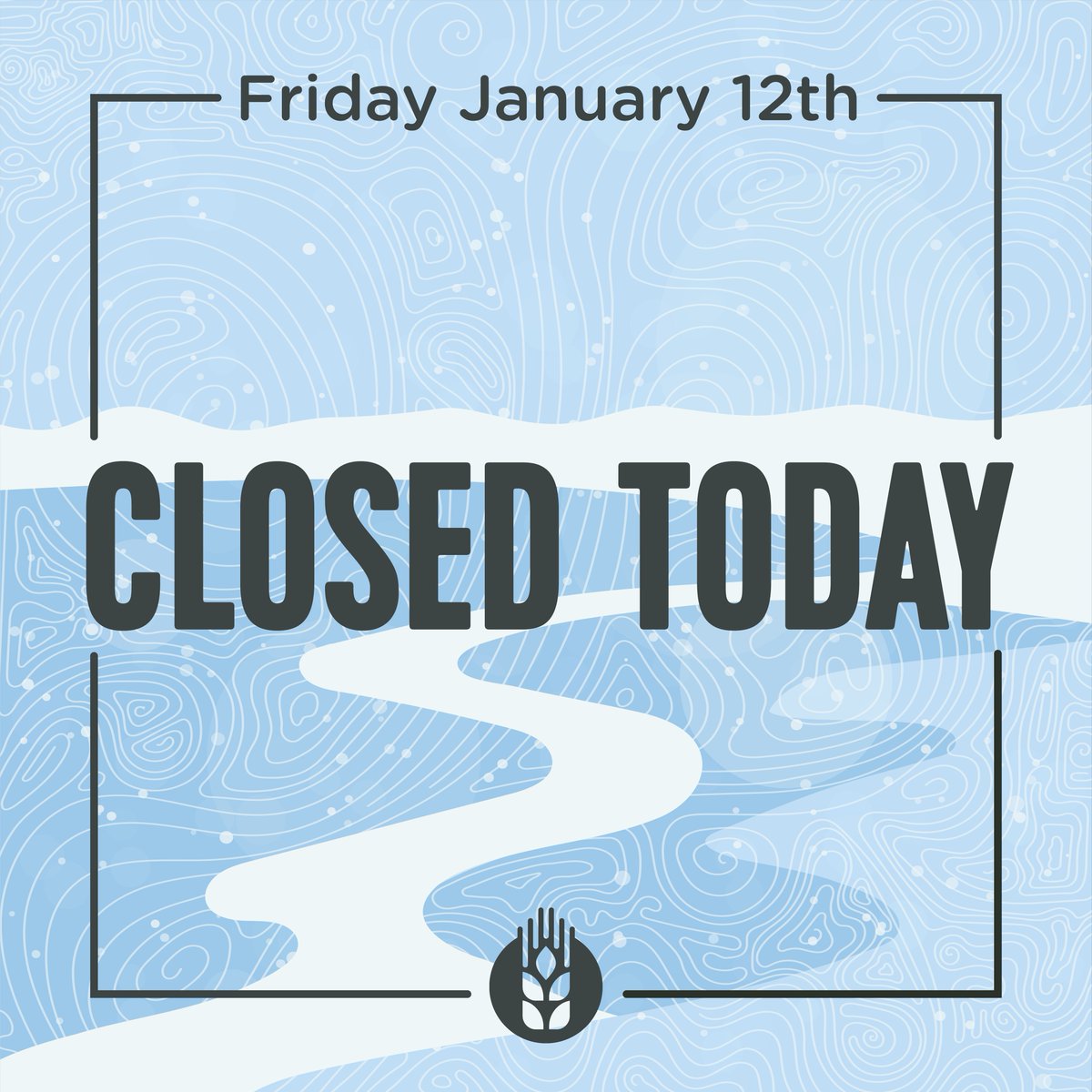 Stay safe out there! Our taproom will be closed today 1/12 for the weather.