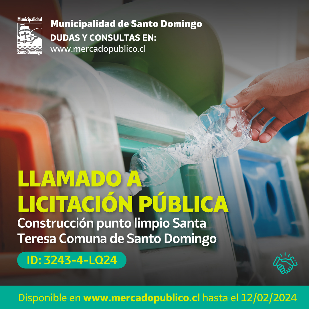 Invitamos a los proveedores del Estado a participar en la licitación pública “Construcción punto limpio Santa Teresa Comuna de Santo Domingo' ID:3243-4-LQ24, cuya fecha de cierre de recepción de la oferta: 12-02-2024.
