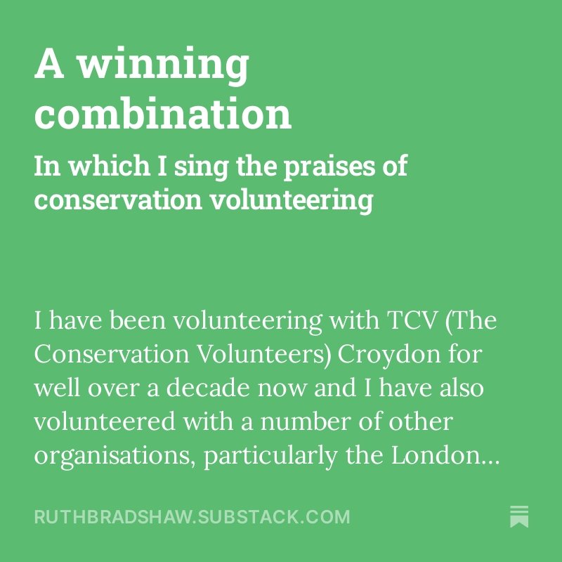 My latest Substack piece is a celebration of conservation volunteering.  Hope you enjoy reading it.