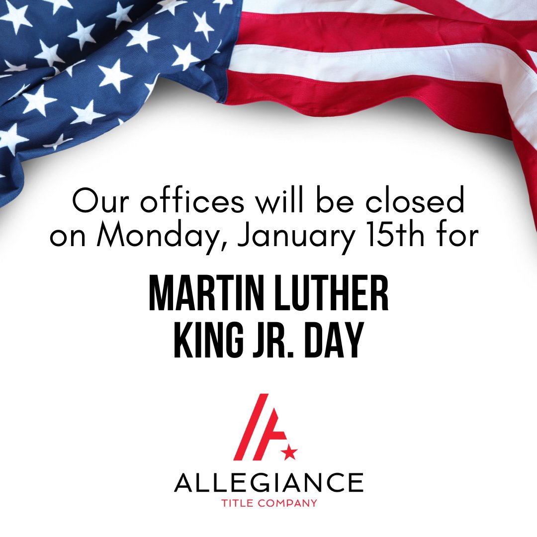Our offices will be closed on Monday, January 15th for MLK Day. #allegiancetitle #MLKday