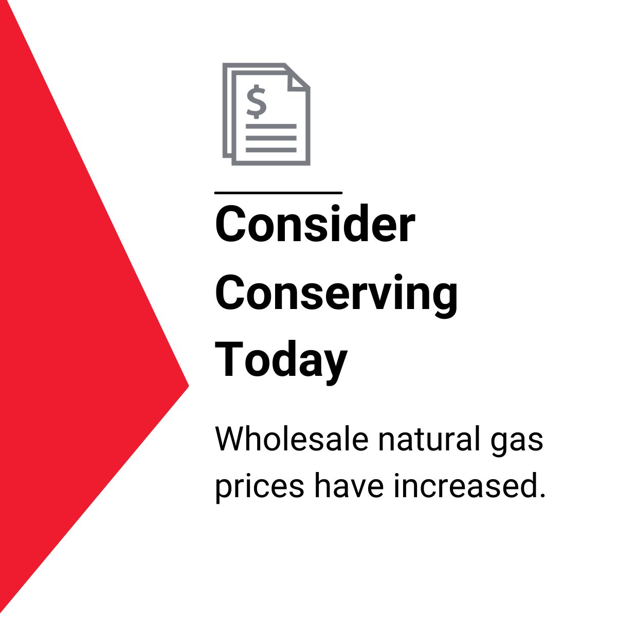 Natural Gas Price Alert: With a recent increase in wholesale natural gas prices, customers may want to consider conserving energy to help keep bills low. The biggest step you can take to conserve is to lower your thermostat a few degrees. Learn more: spr.ly/6016Rv0As