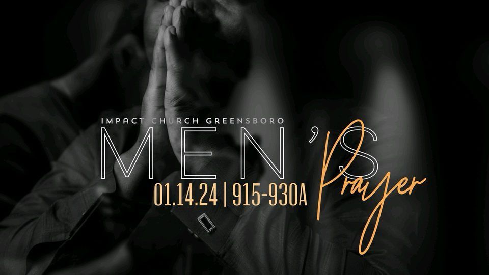 This Sunday,  January 14th the men of Impact Church will be meeting for prayer in the gym from 915-930am. We encourage all men to be in attendance.