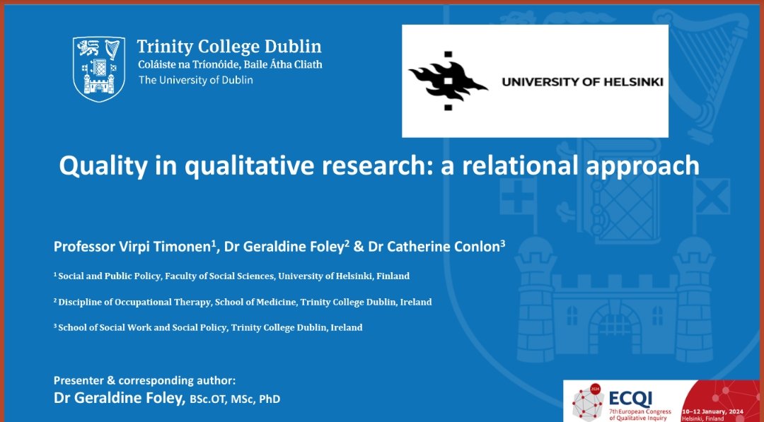 Very pleased to present #qualitative methods paper 7th ECQI @helsinkiuni outlining how quality in qualitative research is a relational approach. Co-authors Virpi Timonen @SocSciHelsinki @conlonce @SWSP_TCD @TrinityMed1 @tcd_ot @TrinityMed1 @TCDdeanresearch @tcdglobal