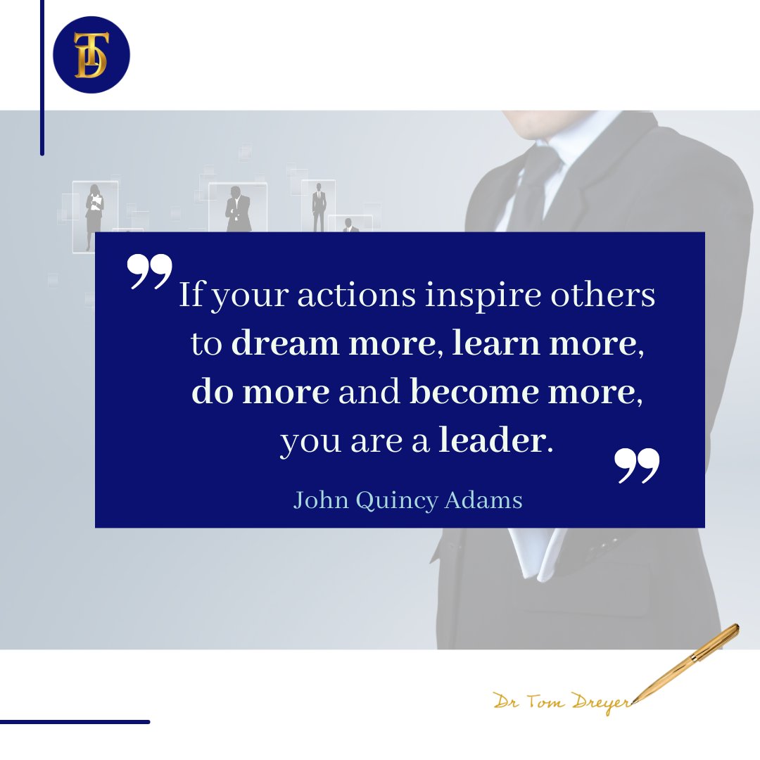 𝐋𝐞𝐚𝐝𝐞𝐫𝐬𝐡𝐢𝐩 𝐢𝐬 𝐚𝐛𝐨𝐮𝐭 𝐈𝐧𝐬𝐩𝐢𝐫𝐚𝐭𝐢𝐨𝐧.
How are you inspiring your team today?
#LeadershipDevelopment #InspireToLead #JohnQuincyAdams #DrTomDreyer #learnwithpassion #leadwithpurpose #shapealegacy #leadershipjourney #leadershipblueprints #leadership