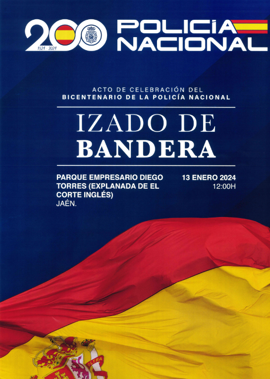 La <a href="/policia/">Policía Nacional</a> cumple 200 años al servicio de España 🇪🇸

📣 Mañana, sábado a las 12.00 horas se realizará el izado de la bandera de España en el Parque Empresarial Diego Torres (Explanada de El Corte Inglés) de #Jaén capital

¡Os esperamos!