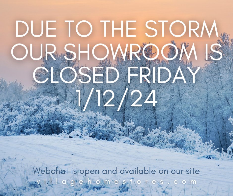 We will be closed today Friday 1/12/24. If you have an appointment, delivery scheduled, a service appointment, or installations scheduled for today we will be connecting with you soon. Webchat is open on our site if you need to communicate with our team. Thank you and stay safe