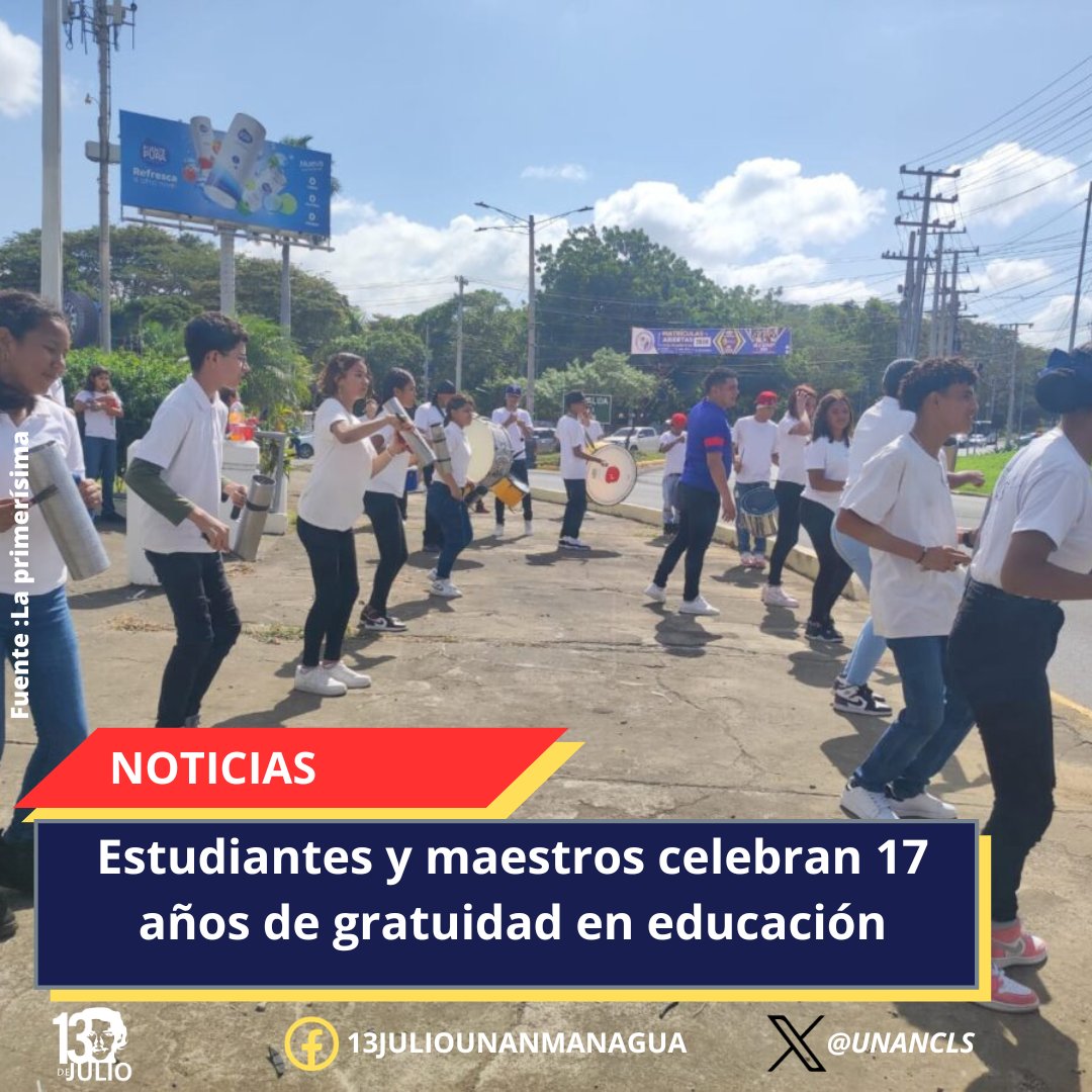 Celebran 17 años de gratuidad en la educación de #Nicaragua #SomosUNAN #13DeJulio #4519LaPatriaLaRevolución #TropaSandinista #EnDefensaDelFSLN