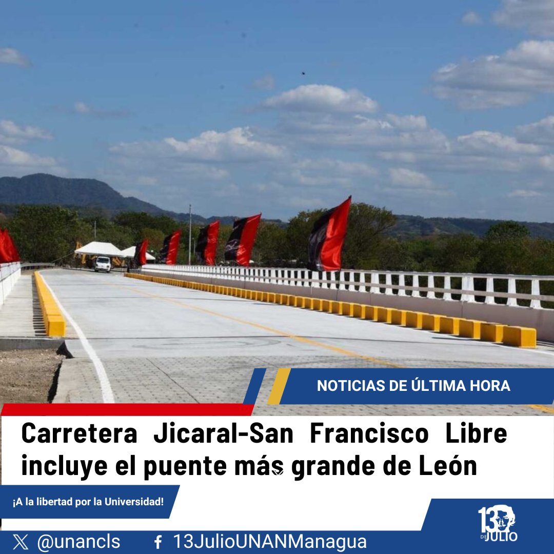 Carretera Jicaral-San Francisco Libre incluye el puente más grande de León #SomosUNAN #13DeJulio #SomosUNCSM #4519LaPatriaLaRevolución #TropaSandinista