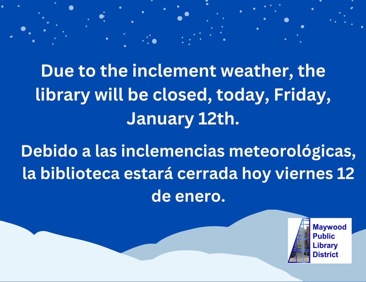 MaywoodPubLib's tweet photo. The Library will be closed Friday, January 12th. / La biblioteca estará cerrada el viernes 12 de enero. #WeatherAlert https://t.co/2RhYJdrMir