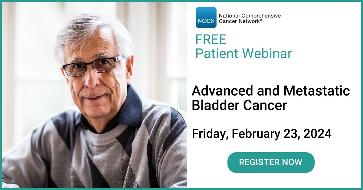 Join us on February 23 for the FREE NCCN Patient Webinar focusing on advanced and metastatic bladder cancer. Learn about clinical trials, getting a second opinion, and tips for navigating patient and caregiver resources. Register now: nccn.org/patientresourc…