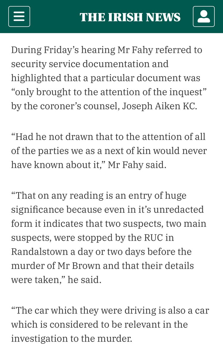 Sean Brown Suspect 15 described as a serving member of RIR Suspect 2 had a personal protection weapon and was regularly visited by a policeman at his home MI5 confirm that 2 main suspects, were stopped by RUC in Randalstown a day or 2 before murder, their details taken by RUC
