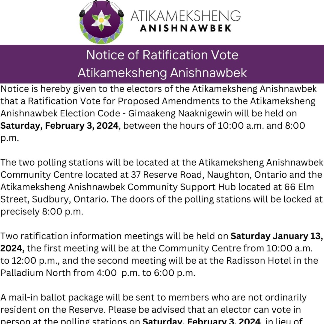 Attention Debendaagziwaad:

Notice is hereby given that a ratification vote for proposed amendments to the Election Code - Gimaaken Naaknigewin will be held on Saturday, Feb 3, 2024.  

Please see the attached posters for more details.

Miigwetch.