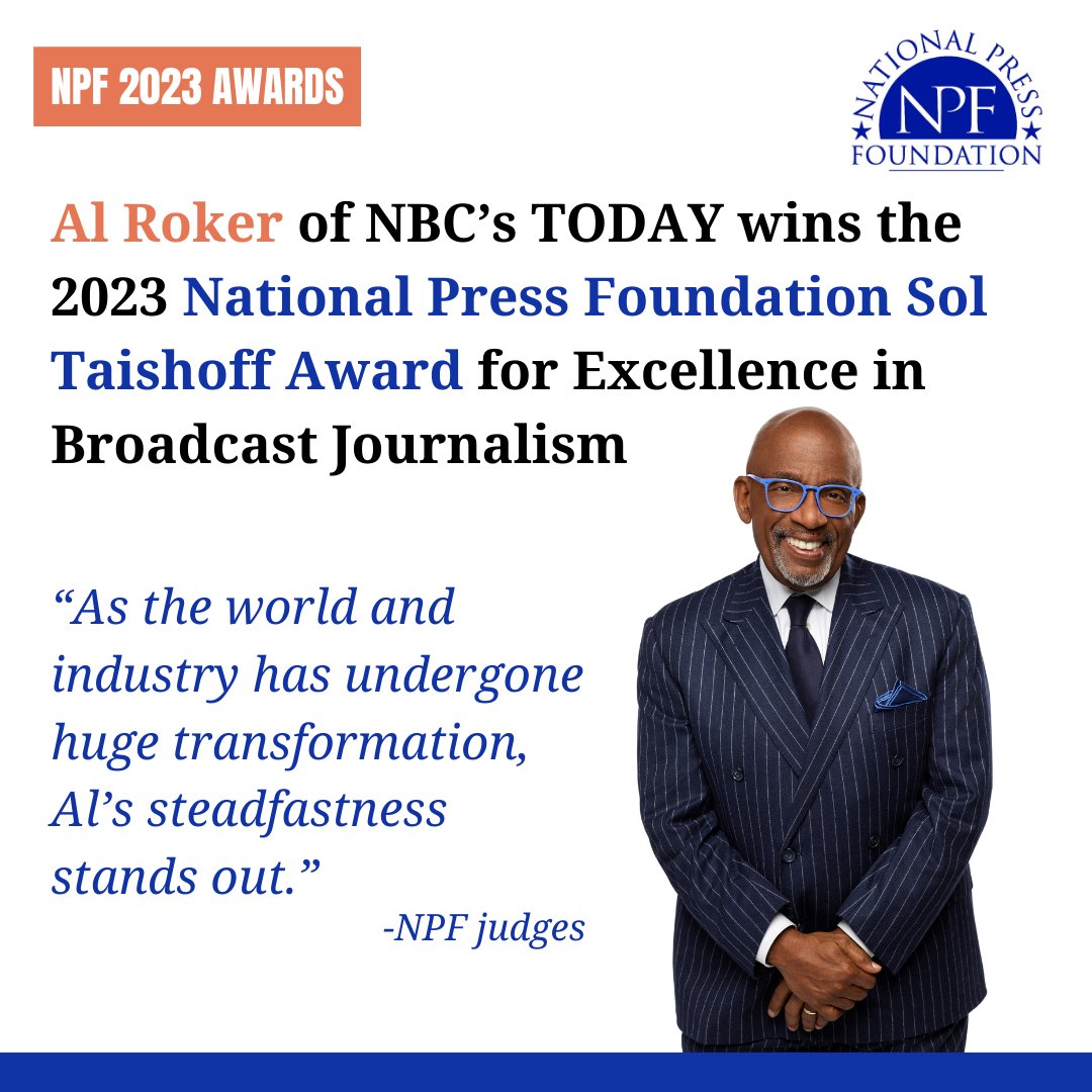 The National Press Foundation is pleased to announce @AlRoker of <a href="/TODAYshow/">TODAY</a> will receive the 2023 Sol Taishoff Award for Excellence in Broadcast Journalism. Congratulations! #NPFAwards nationalpress.org/award-story/al…