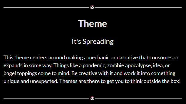 The 14th <a href="/PirateSoftware/">Pirate Software</a> #GameJam has begun! After a few rounds of voting the community has chosen "It's Spreading" as the theme. More info in the image below!

We also have over 7,000 sign ups!
GOGOGO -> itch.io/jam/pirate