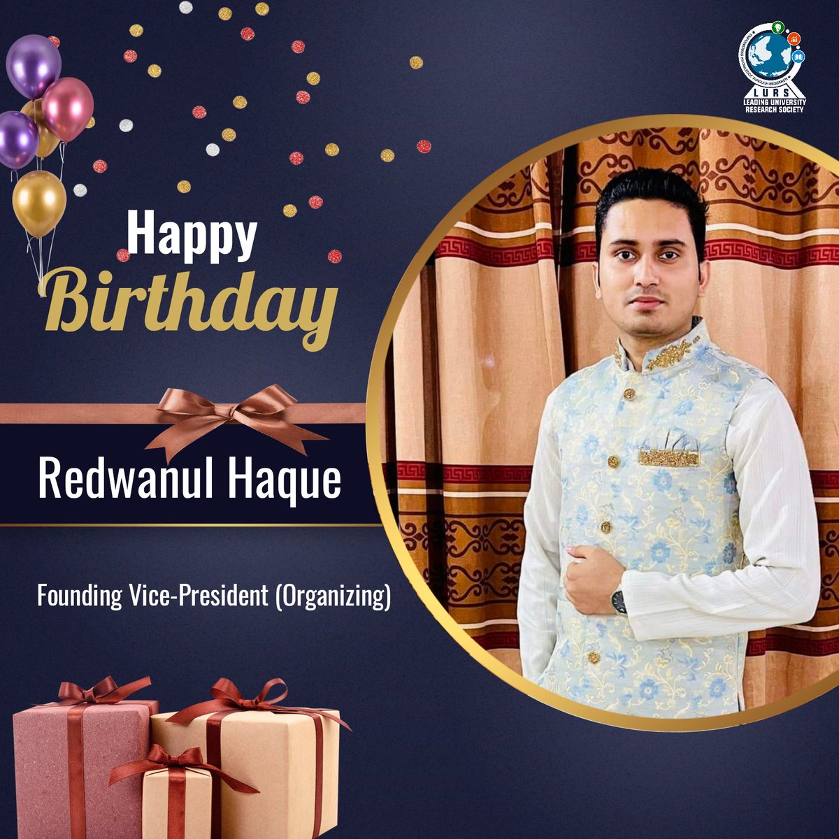 11.01.2024
#HappyBirthdayRedwanulHaque 
#FoundingVicePresidentOrganizingRedwanulHaque 
#LURS #BDRS #LeadingUniversityResearchSociety #BangladeshResearchSociety 
#GlobalResearch #ResearchSociety 
#LeadingUniversity 
#LeadingUniversitySylhet