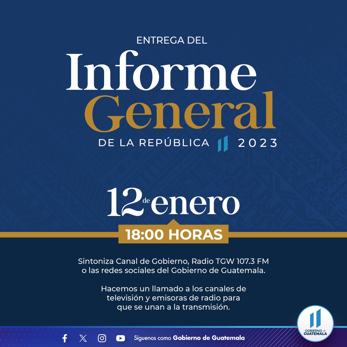 Los invitamos a sintonizar la entrega del Informe General de la República 2023 #InformeGeneral2023.

📺 Gobierno de Guatemala 
🗓️ 12 de enero
⏰ 18:00 horas