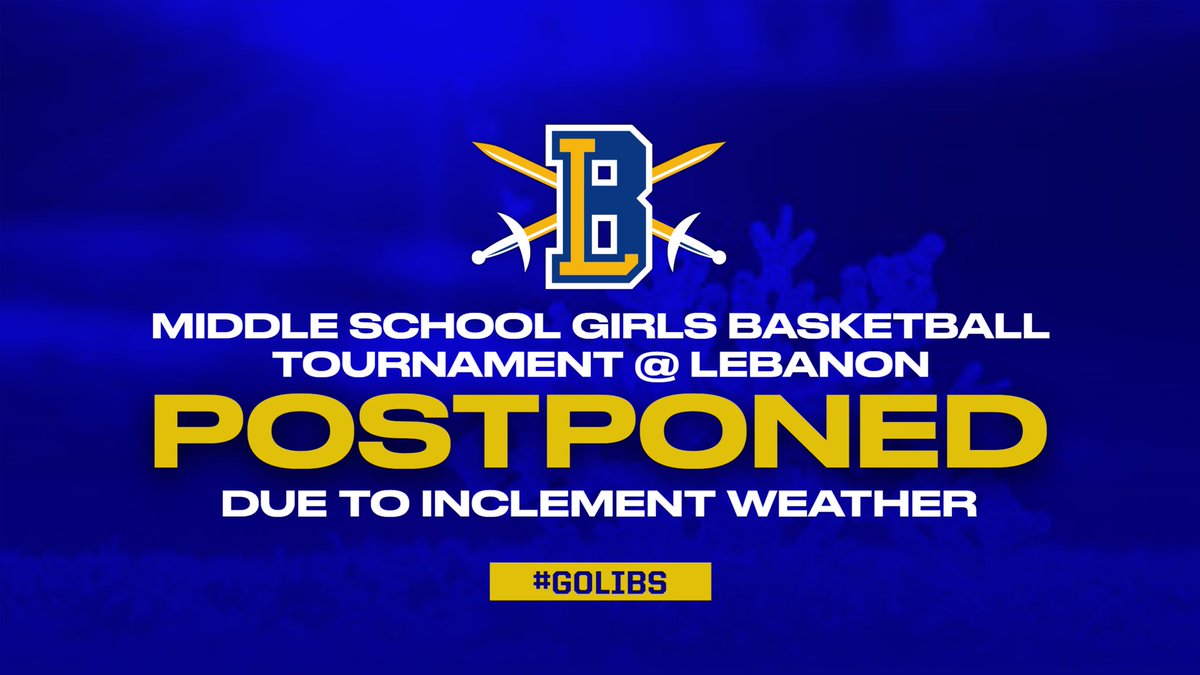 MS Girls Lebanon tournament games postponed tonight. Makeup date TBD. Stay safe and warm! #GoLibs
