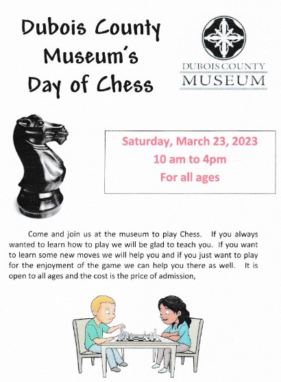 5th Annual Day of Chess at the Dubois County Museum.
March 23, 2023
10 AM - 4 PM