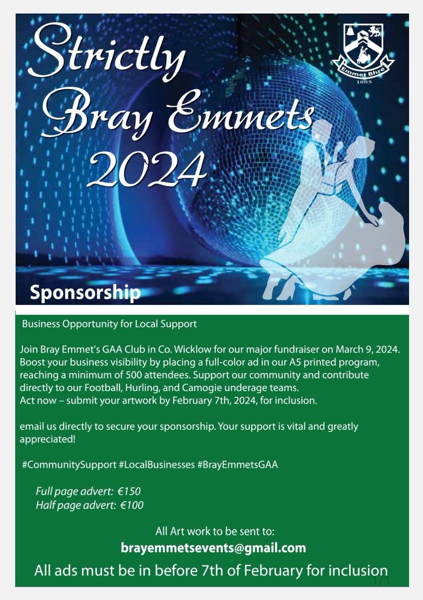 We are currently looking for sponsorship of our upcoming club fundraiser for Bray Emmets GAA club and would be very grateful if you could consider an add in our Strictly Bray Emmets program. Please see attached details if you need anything further don't hesitate to reach out.