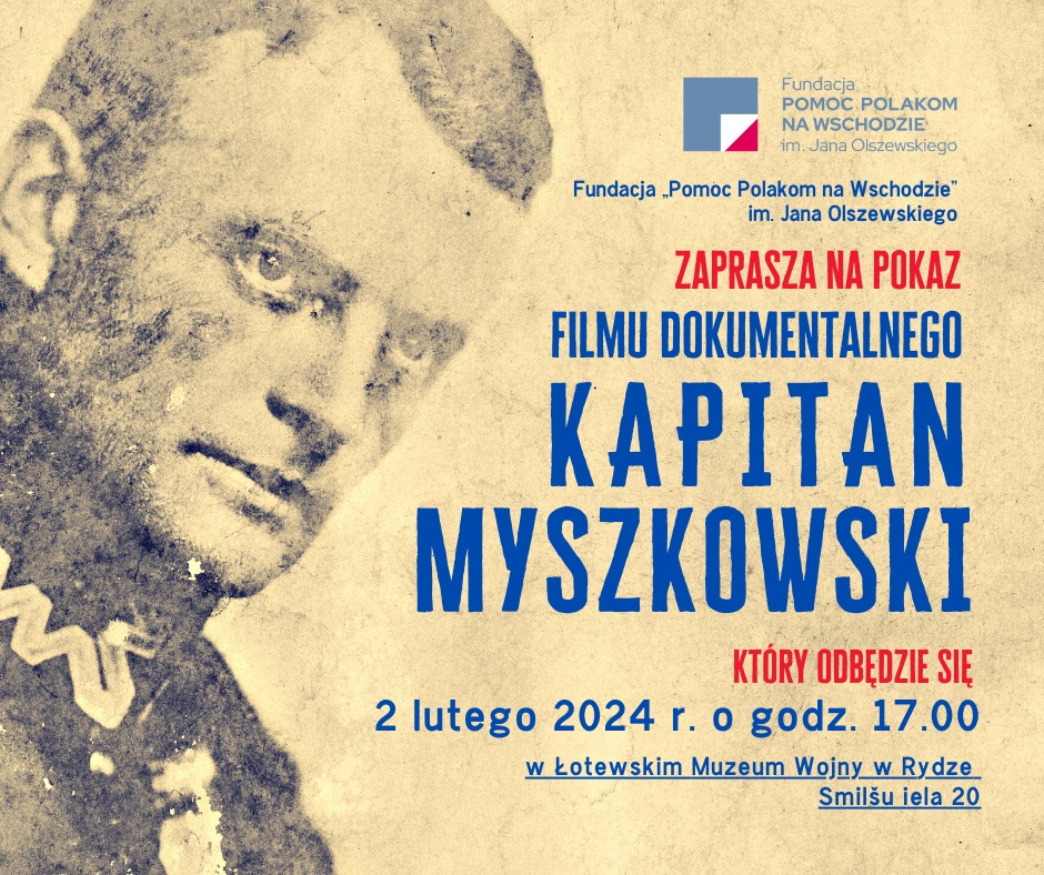 🎬 Zapraszamy Państwa na pokaz filmu dokumentalnego „Kapitan Myszkowski”. Seans odbędzie się 2 lutego w Latvijas Kara muzejs/Latvian War Museum (Smilšu iela 20) o godzinie 17:00 ⬇️