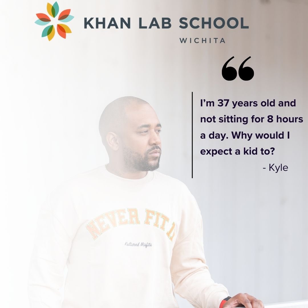 I find it interesting that we allow standing room at conferences for adults but will punish a child for not staying in their seat in class. I’m not saying I’m right; it’s just weird to me. Khan Lab School Wichita will be a different learning experience.