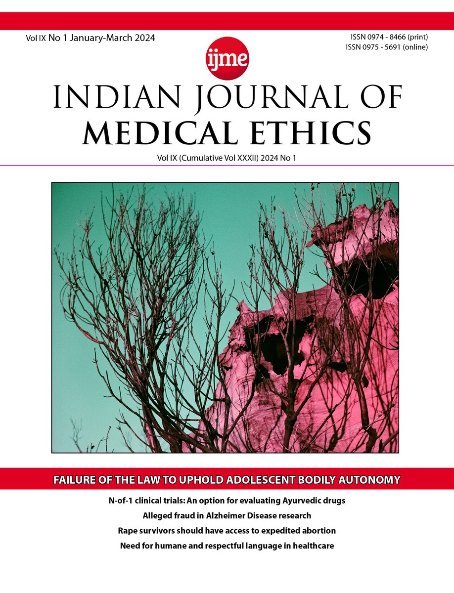 IJME Jan-Mar 2024 issue! Some topics covered: Law’s inability to protect adolescent bodily rights, evaluating #AyurvedicDrugs using N-of-1 trials, alleged fraud in #AlzheimerDiseaseResearch, Abortion rights for rape survivors. ijme.in/issues/strengt… Cover pic: @PublicEthics