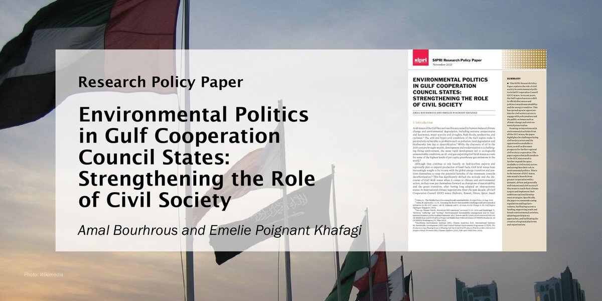 What are the challenges to civil society participation in #environmental politics in the Gulf Cooperation Council (#GCC) states? Find out more in this new SIPRI Research Policy Paper from @Abourhrous and Emelie Poignant Khafagi ➡️ doi.org/10.55163/IWKN3…