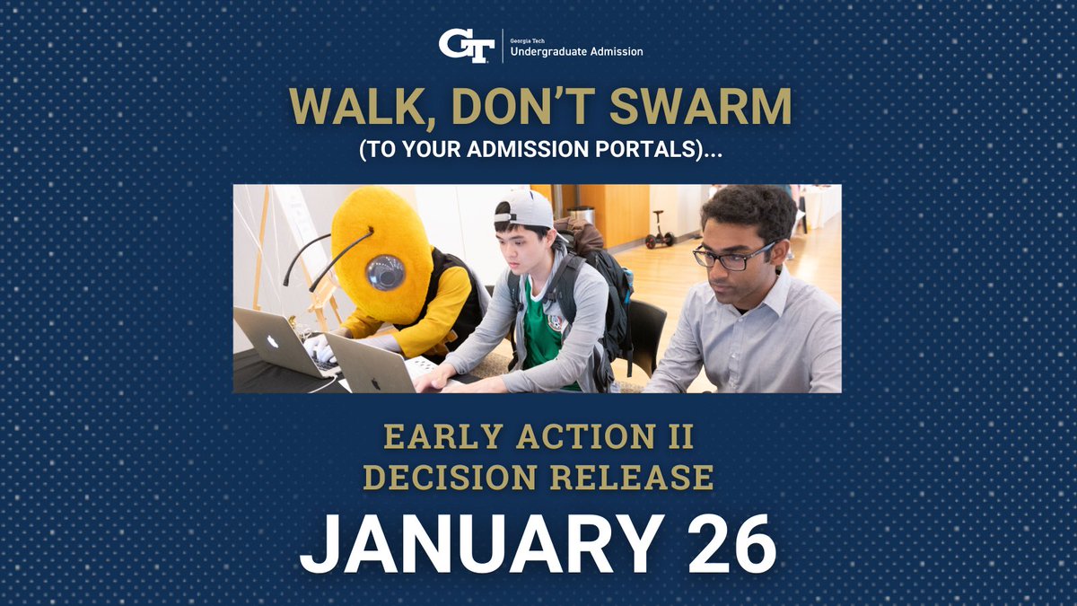 The wait is almost over! Early Action 2 admission decisions will release on Friday, January 26th at 7pm. Mark your calendars! #gt28 🫣🐝 admission.gatech.edu/first-year/dec…